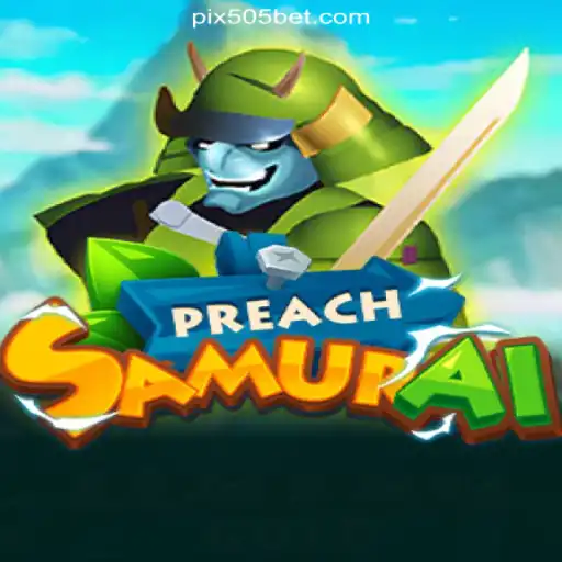 Exploring the World of PreachSamurai on 505bet.COM Platform-Oficial Slots Brasil #1